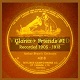Glantz + Friends #01  Recorded 1905 - 1913  358AMP3